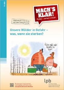 Unsere Wälder in Gefahr - was, wenn sie sterben?