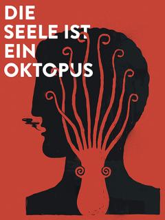 Die Seele ist ein Oktopus - Antike Vorstellungen vom belebten Körper