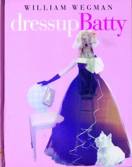 William Wegman_Dress up Batty_Hyperion Books for Children_New York_2004_300dpi.jpg