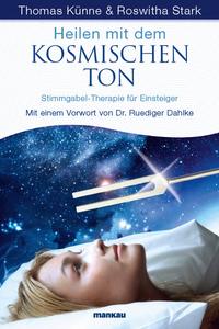 "Heilen mit dem kosmischen Ton" - das Einsteigerbuch zur Phonophorese/Stimmgabeltherapie ist in Kürze im Handel erhältlich.