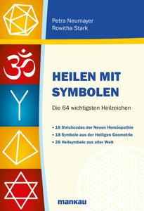 Soeben ist das neue Buch von Petra Neumayer und Roswitha Stark erschienen: “Heilen mit Symbolen”