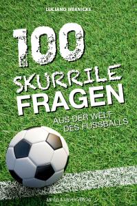 Cover 100 skurrile Fragen aus der Welt des Fußballs