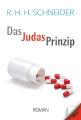 Hass, Gier, Sex und Drogen: Im Krimi "Das Judas Prinzip" von Rüdiger H.H. Schneider droht Gefahr durch vergiftete Mdeikamente