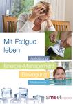 Cover der AMSEL-Broschüre Mit Fatigue leben