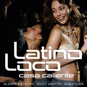Latino Loco - Casa Caliente