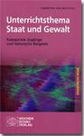 Unterrichtsthema Staat und Gewalt - Kategoriale Zugänge und historische Beispiele