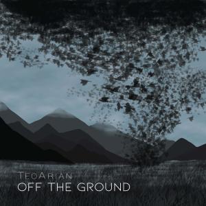 TeoArian - Off the Ground