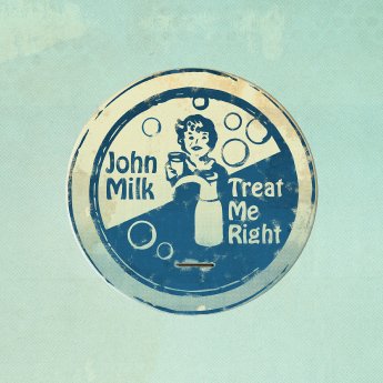 John Milk - Treat Me Right.png