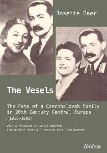 Cover von "The Vesels: The Fate of a Czechoslovak Family in 20th Century Central Europe (1918–1989)"