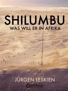 Shilumbu. Was will er in Afrika?