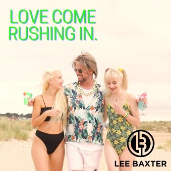 Lee Baxter - Love Come Rushing In_cover.jpg