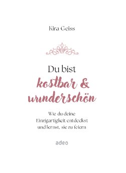 835411000_Geiss_Du bist kostbar und wunderschoen_Leseprobe.pdf