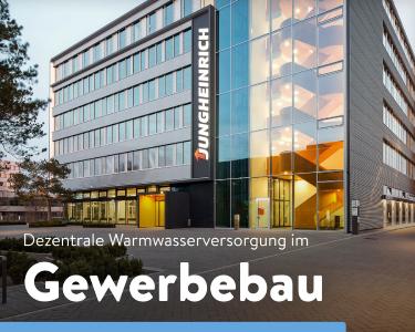 Dezentrale Warmwasserversorgung im Gewerbebau