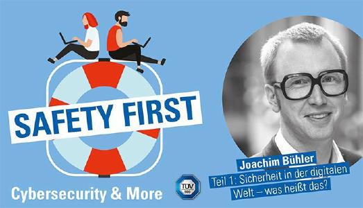 TÜV SÜD-Podcast "Safety First": Sicherheit in der digitalen Welt - was heißt das?